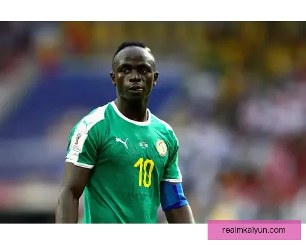 马内作为塞内加尔领袖表现稳健，持续提升国家队竞争力